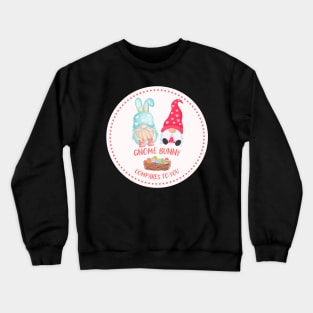 Gnome bunny compares to you Crewneck Sweatshirt